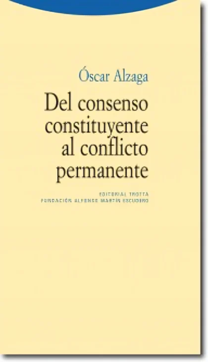 Del consenso constituyente al conflicto permanente