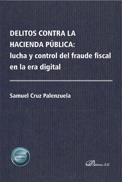 Delitos contra la hacienda publica: lucha y control del fraude fiscal en la era digital