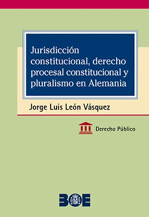 jurisdicción constitucional, derecho procesal constitucional y pluralismo en Alemania