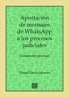 Aportación de mensajes de WhatsApp a los procesos judiciales