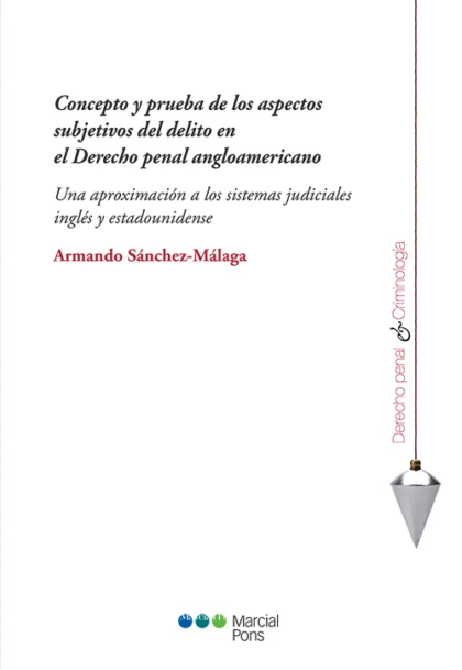 Concepto y prueba de los aspectos subjetivos del delito en el Derecho penal angloamericano
