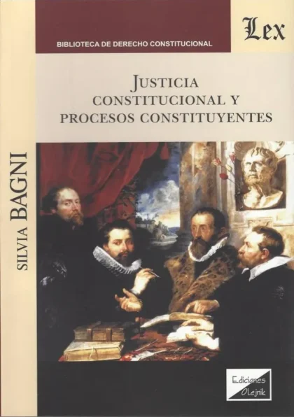 Justicia constitucional y procesos constituyentes