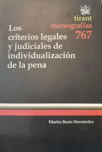 Los criterios legales y judiciales de individualización de la pena