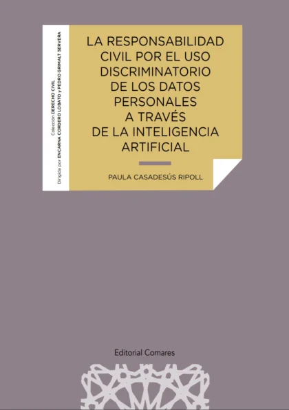 La responsabilidad civil por el uso discriminatorio de los datos personales a través de la inteligencia artificial
