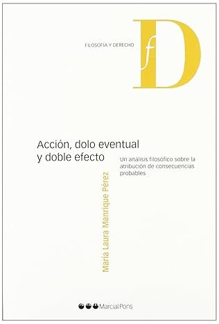 Acción, dolo eventual y doble efecto