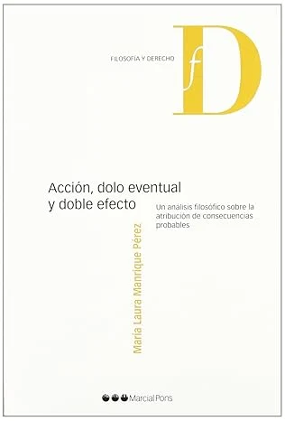 Acción, dolo eventual y doble efecto
