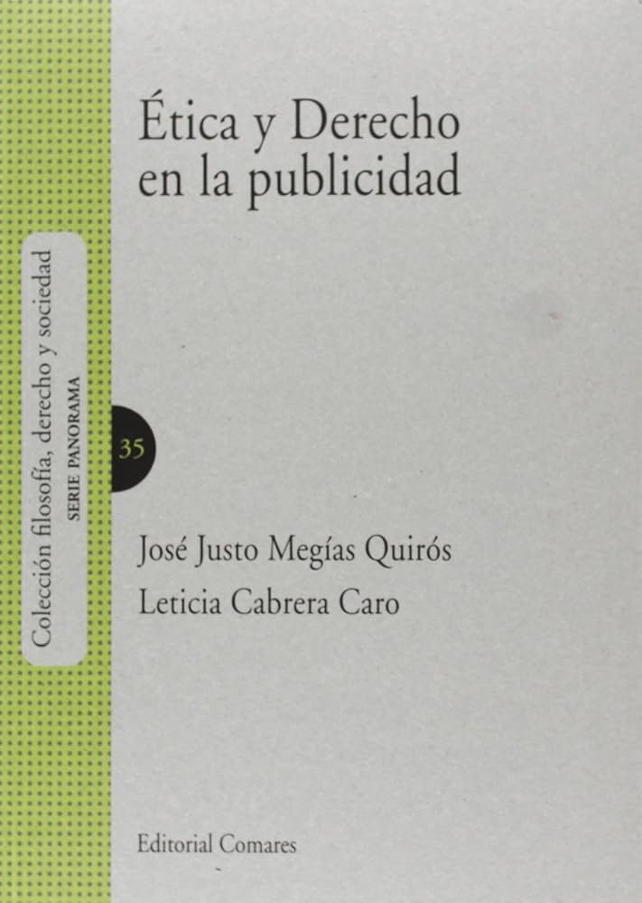 Ética y Derecho en la publicidad. Megías Quirós, José Justo. Cabrera Caro, Leticia