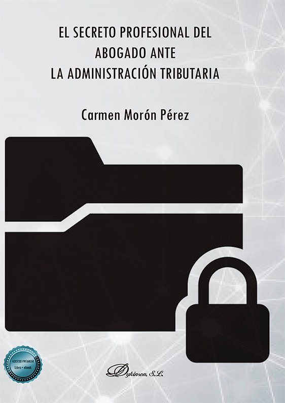 El secreto profesional del abogado ante la administración tributaria