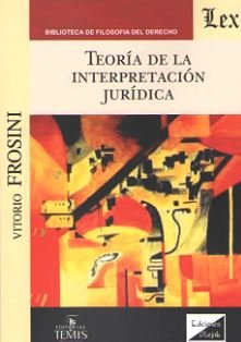 Teoría de la interpretación jurídica Frosini, Vittorio