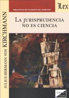 La jurisprudencia no es ciencia