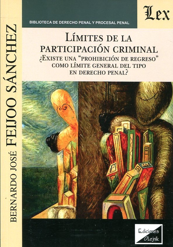 Límites de la participación criminal ¿existe una "prohibición de regreso" como límite general del tipo en Derecho penal?