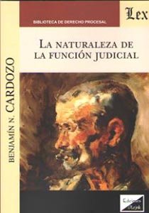 La naturaleza de la función judicial. Cardozo, Benjamín N.