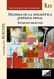 Dilemas de la dogmática jurídico penal