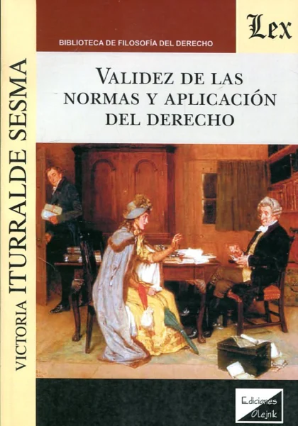 Validez de las normas y aplicación del Derecho Iturralde Sesma, Victoria