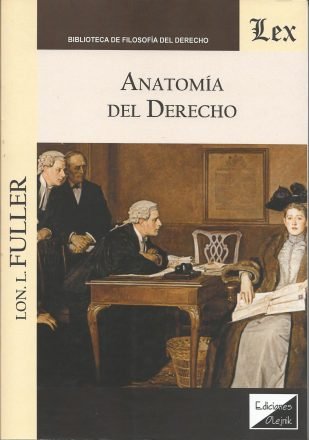 Anatomía del Derecho Fuller, Lon L. (1902-1978)