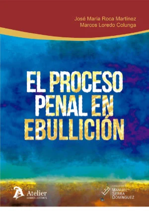 El proceso penal en ebullición
