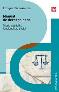 MANUAL DE DERECHO PENAL TEORÍA DEL DELITO FUNCIONALISTA SOCIAL