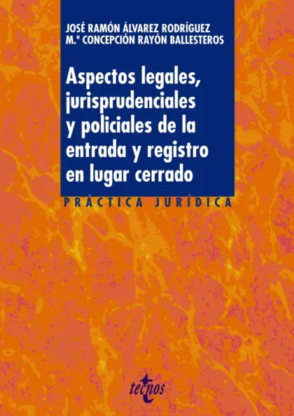 Aspectos legales, jurisprudenciales y policiales de la entrada y registro en lugar cerrado