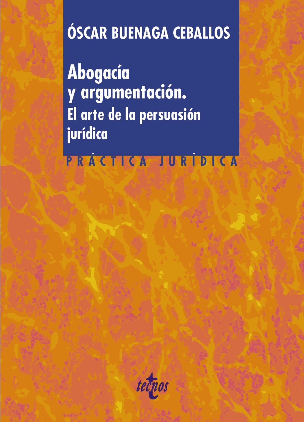 Abogacía y argumentación el arte de la persuasión jurídica
