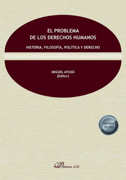 El problema de los derechos humanos Historia, filosofía, política y derecho