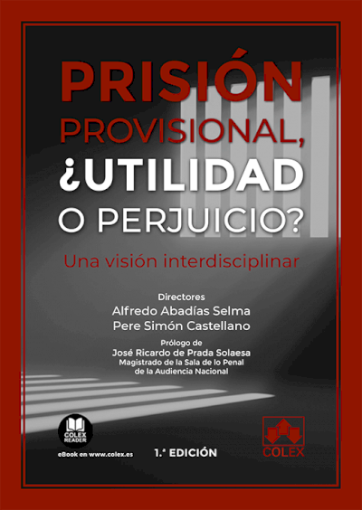 La prisión provisional, ¿utilidad o perjuicio?
