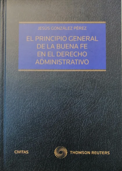 El principio general de la buena fe en el Derecho administrativo