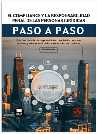 El compliance y la responsabilidad penal de las personas jurídicas. Paso a paso