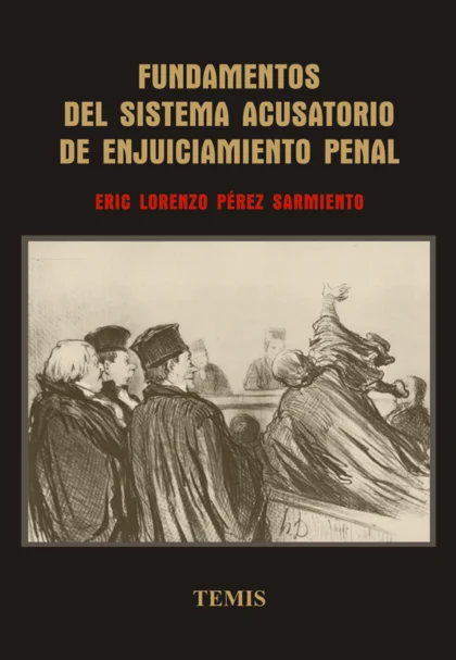 Fundamentos del sistema acusatorio de enjuiciamiento penal