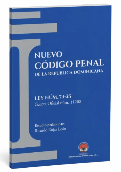 Nuevo Código Penal de la República Dominicana Ley núm. 74-25