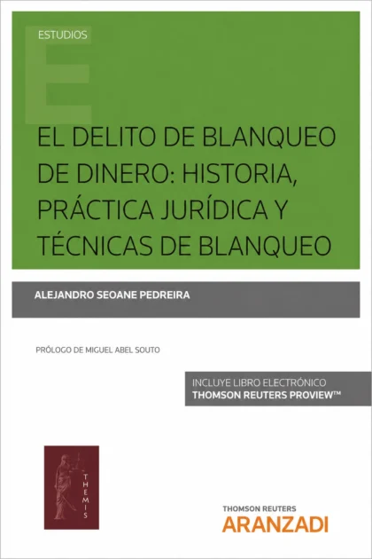 El delito de blanqueo de dinero: historia, práctica jurídica y técnicas de blanqueo