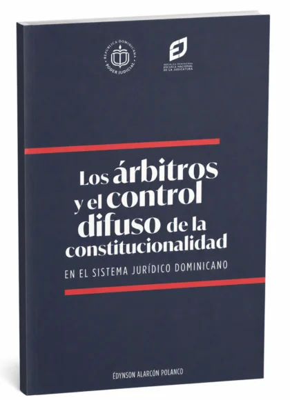 Los árbitros y el control difuso de la constitucionalidad en el sistema jurídico dominicano