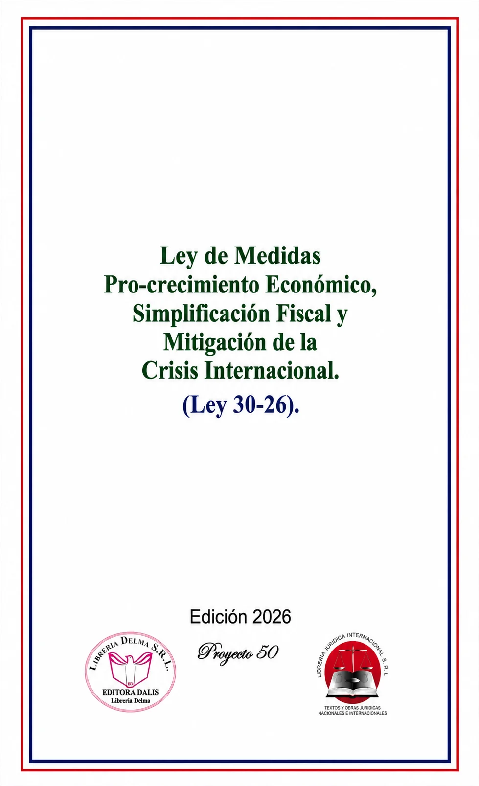 Ley de Medidas Pro-crecimiento Económico, Simplificación Fiscal y Mitigación de la Crisis Internacional, Ley 30-26