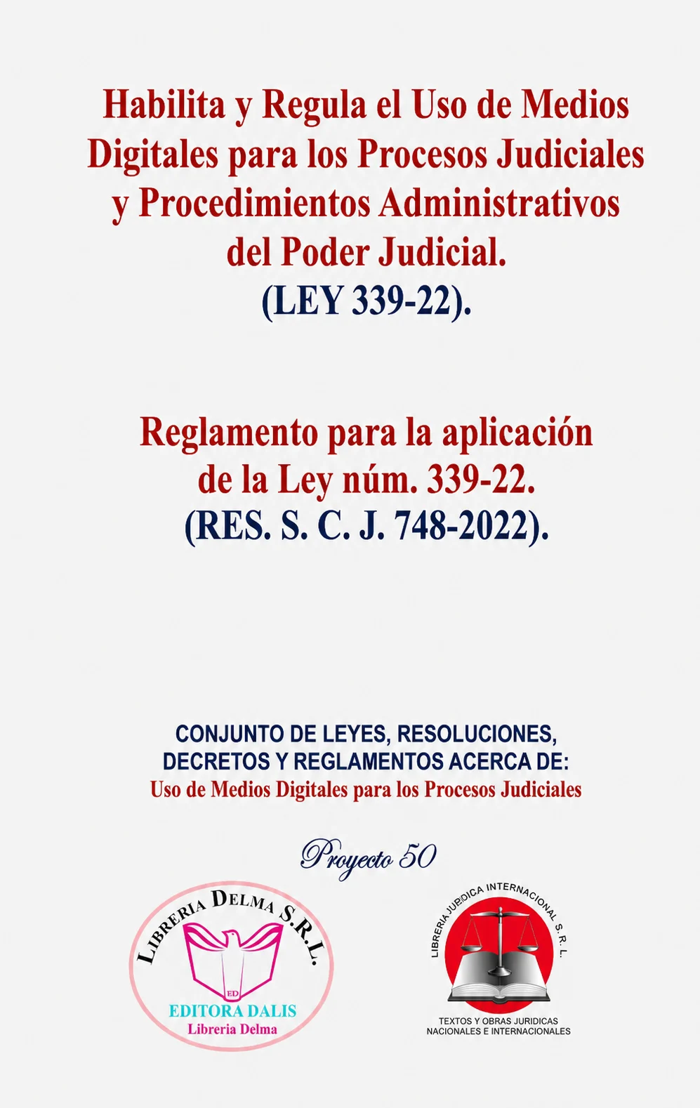 Habilita y Regula el Uso de Medios Digitales para los Procesos Judiciales y Procedimientos Administrativos del Poder Judicial (Ley 339-22)