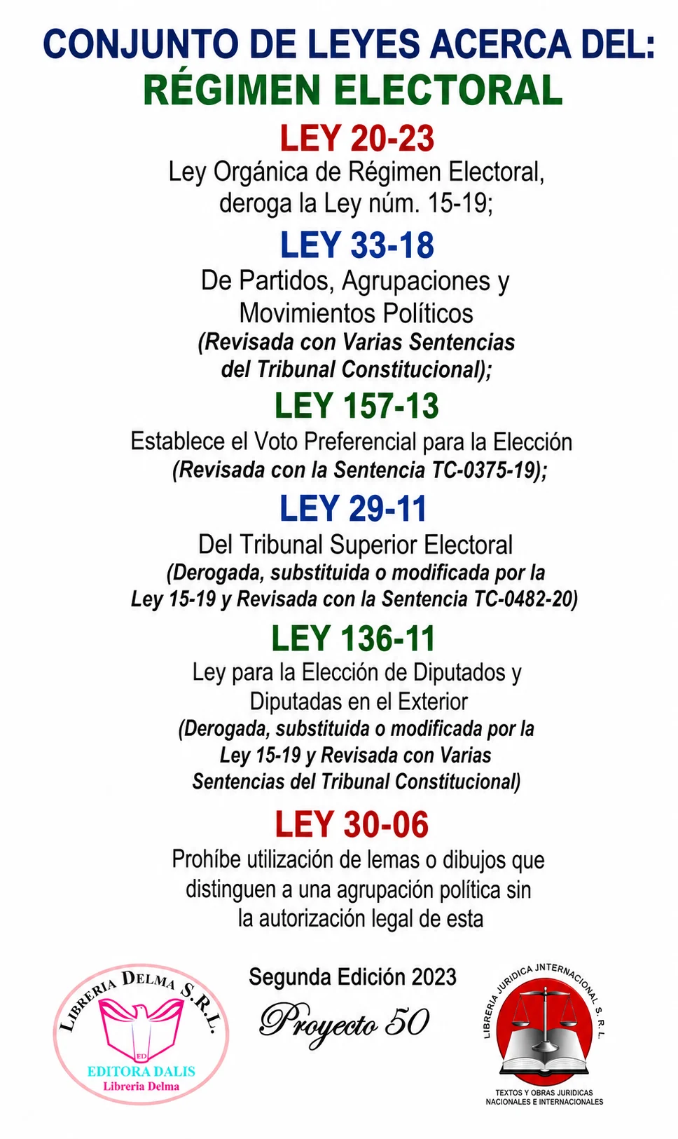 Conjunto de Leyes acerca del Régimen Electoral (Ley 20-23, Ley 33-18, Ley 157-13, Ley 29-11, Ley 136-11 y Ley 30-06)