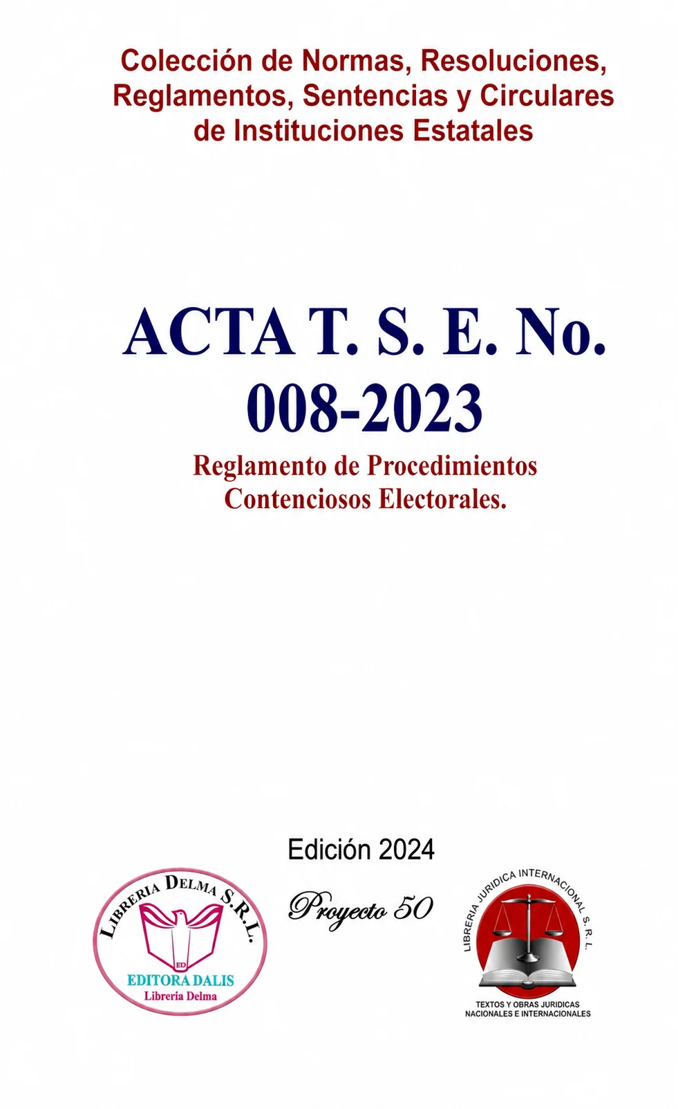 Acta T. S. E. No. 008-2023: Reglamento de Procedimientos Contenciosos Electorales
