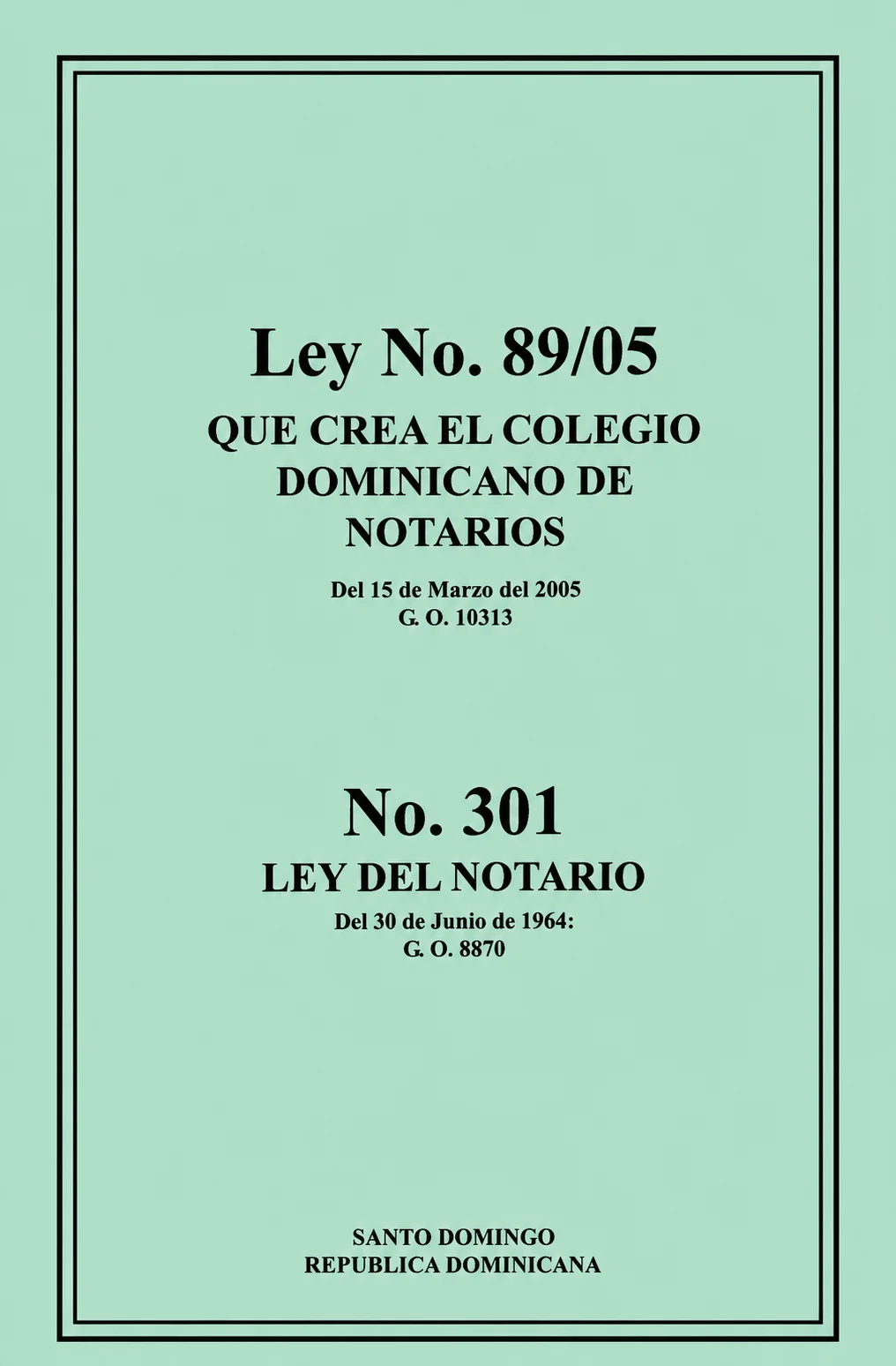 Ley No. 89-05 que crea el Colegio Dominicano de Notarios / Ley No. 301 del Notariado