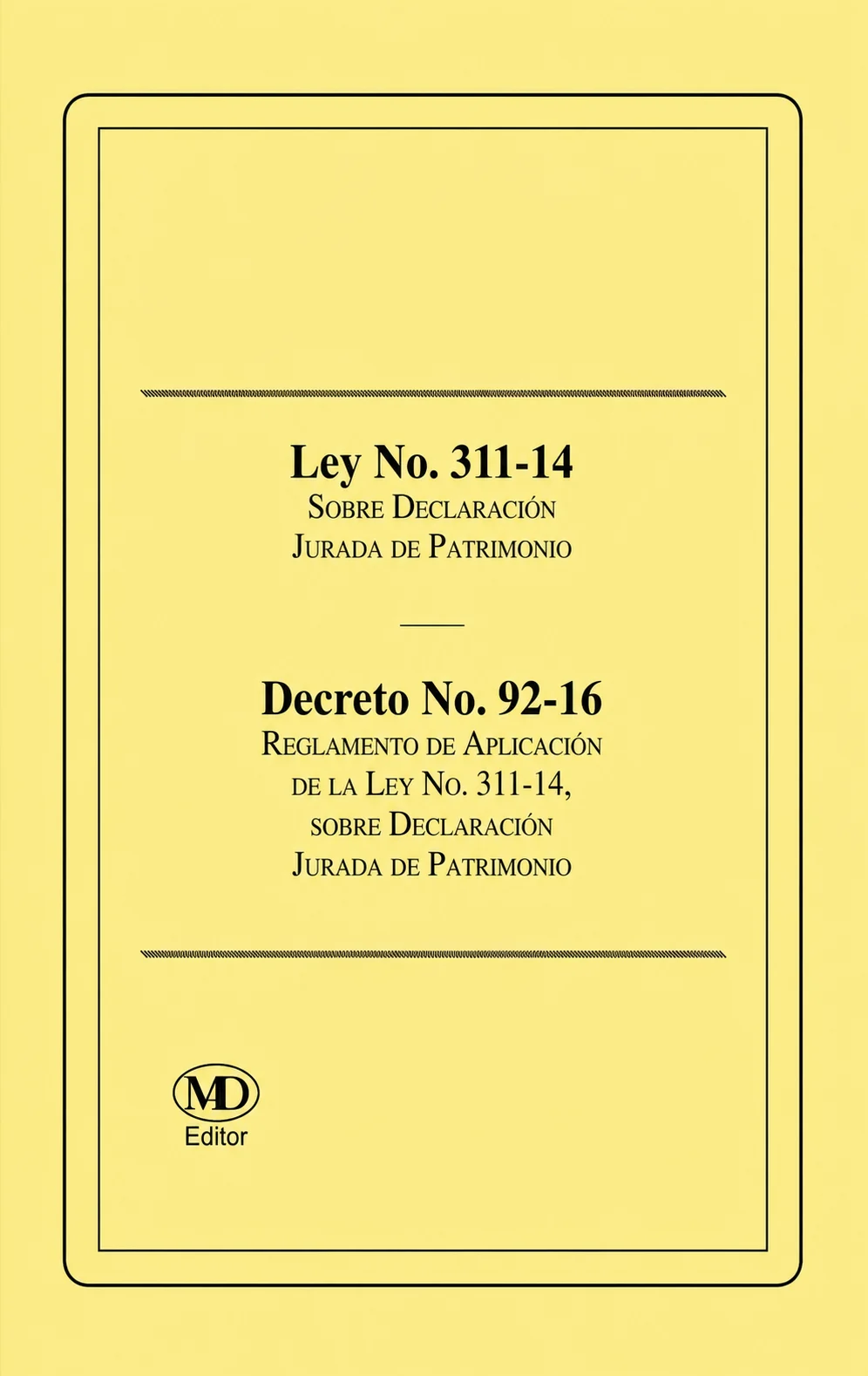 Ley No. 311-14 sobre Declaración Jurada de Patrimonio / Decreto No. 92-16