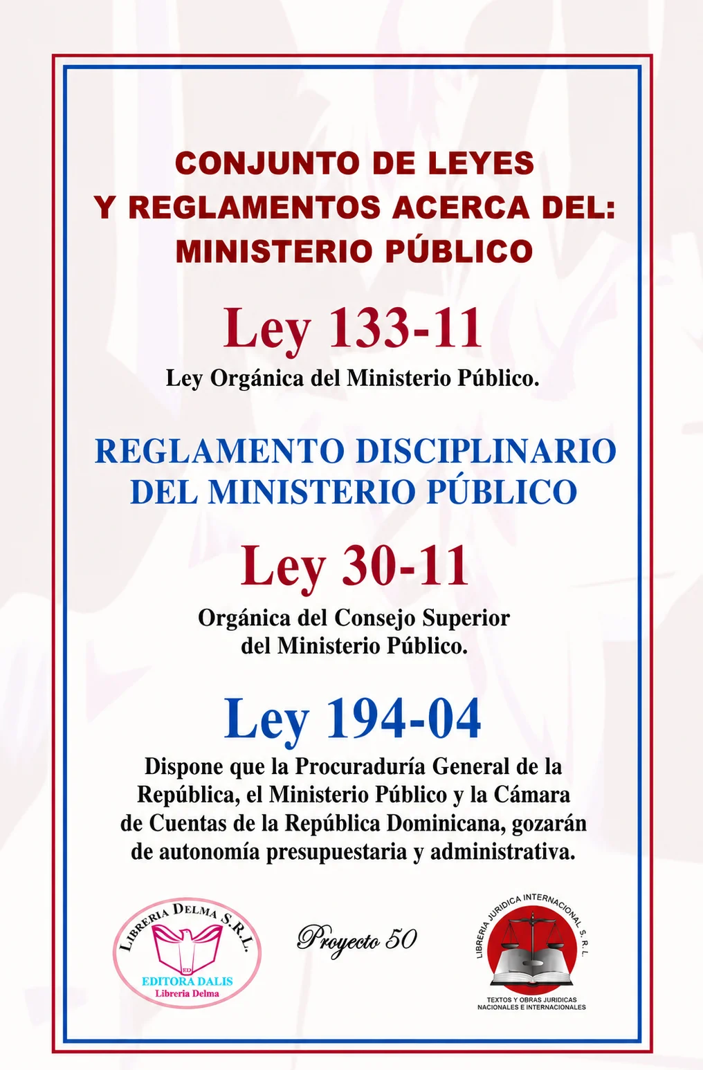 CONJUNTO DE LEYES Y REGLAMENTOS ACERCA DEL: MINISTERIO PÚBLICO