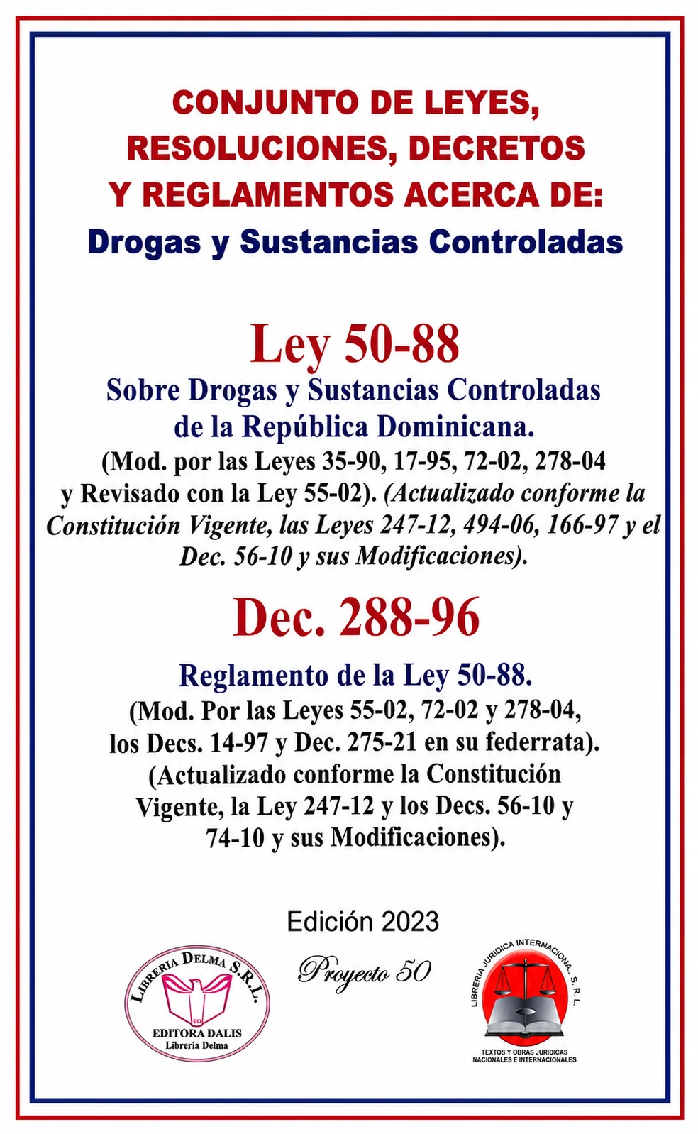 CONJUNTO DE LEYES, RESOLUCIONES, DECRETOS Y REGLAMENTOS ACERCA DE: Drogas y Sustancias Controladas