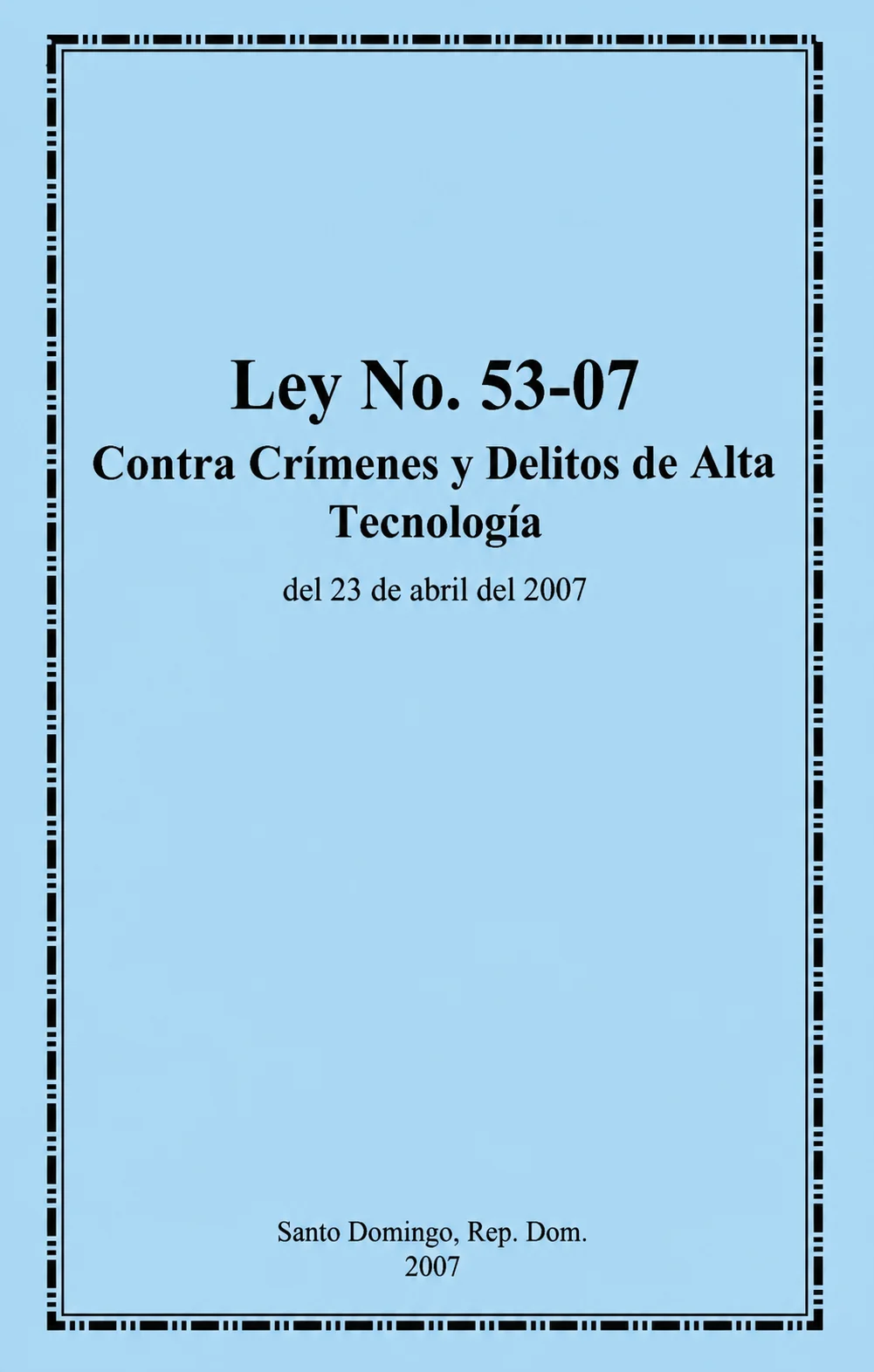 Ley No. 53-07 Contra Crímenes y Delitos de Alta Tecnología