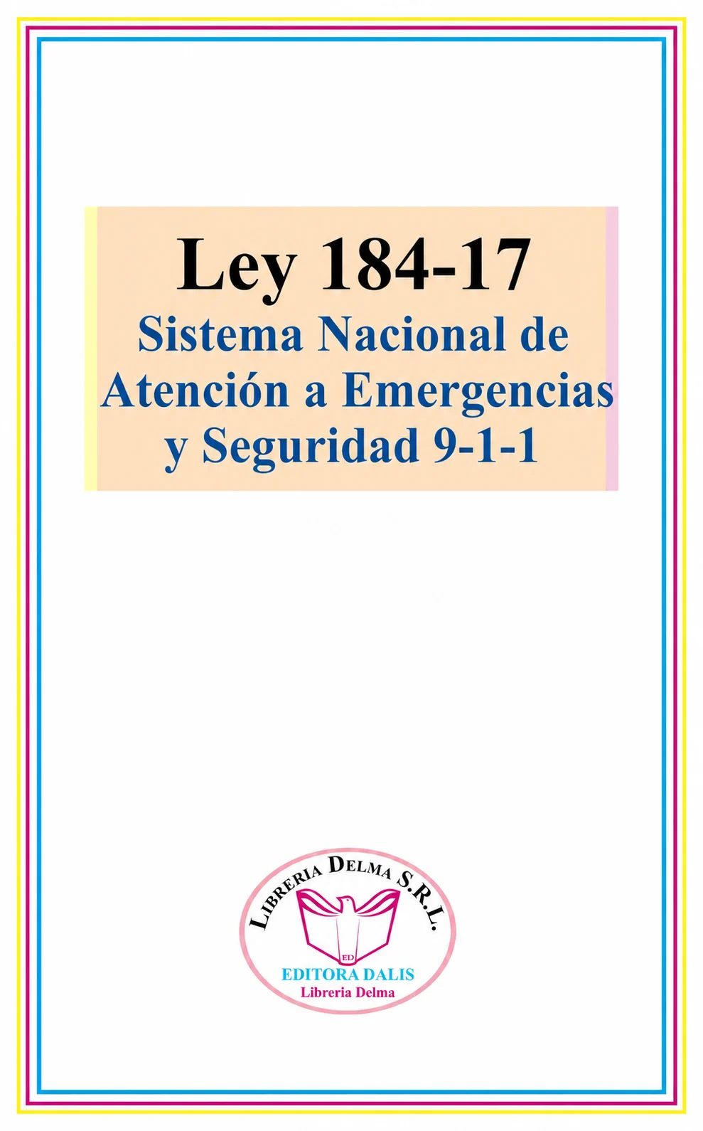 Ley 184-17 Sistema Nacional de Atención a Emergencias y Seguridad 9-1-1
