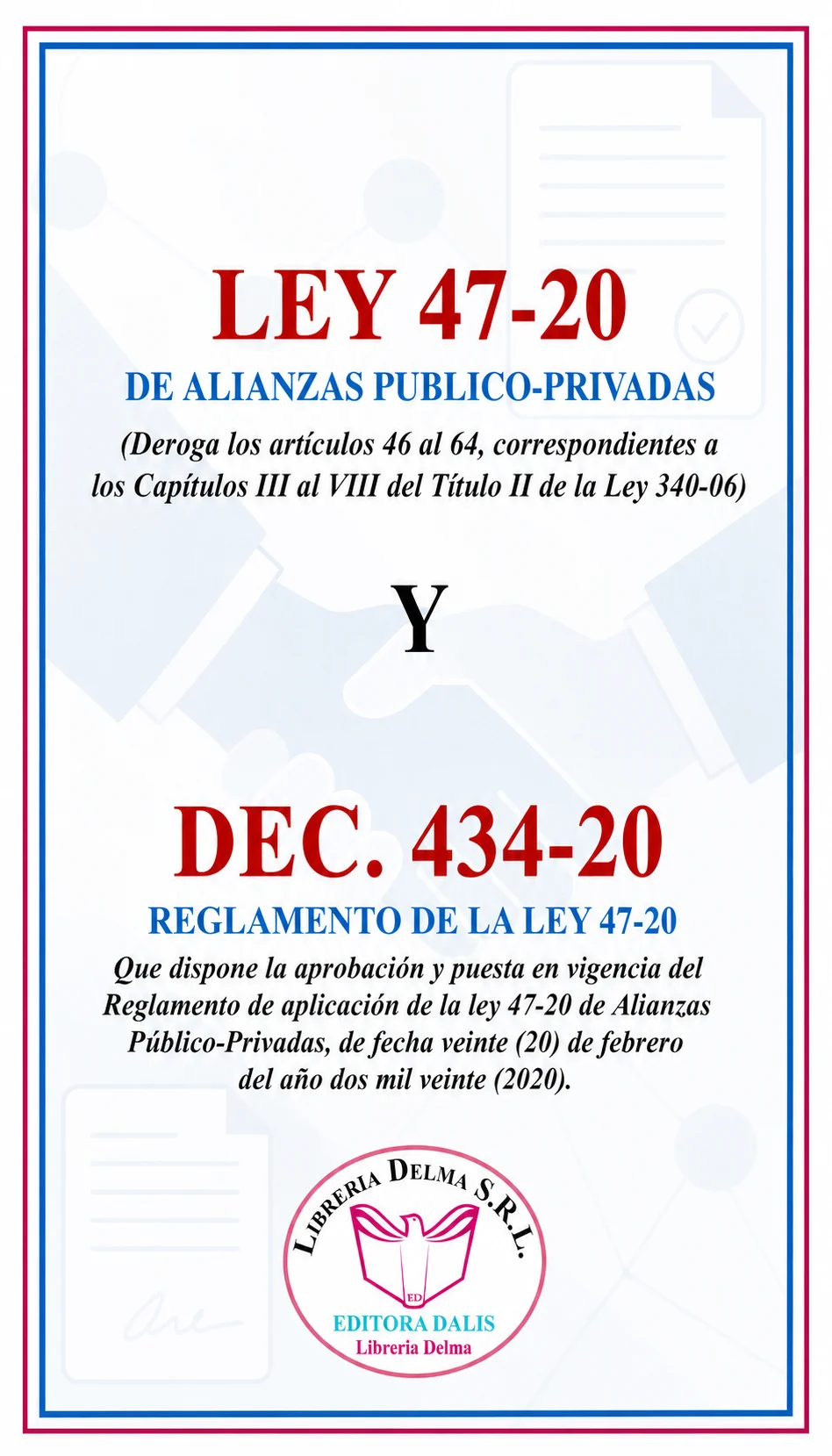 LEY 47-20 DE ALIANZAS PUBLICO-PRIVADAS Y DEC. 434-20 REGLAMENTO DE LA LEY 47-20