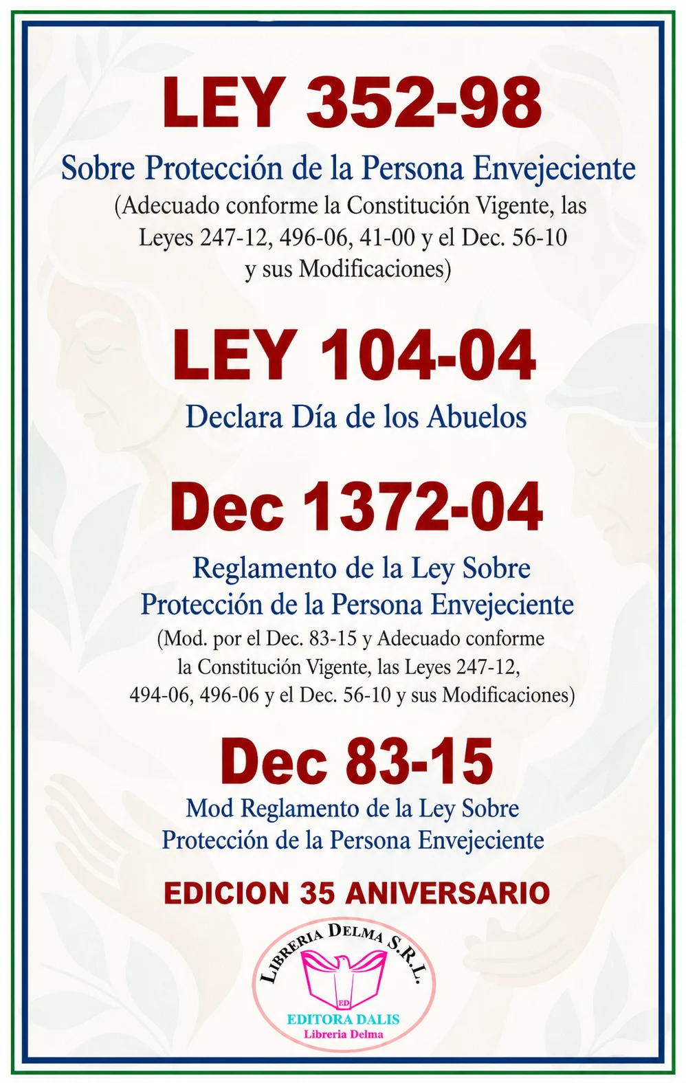 LEY 352-98 Sobre Protección de la Persona Envejeciente, LEY 104-04, Dec 1372-04, Dec 83-15