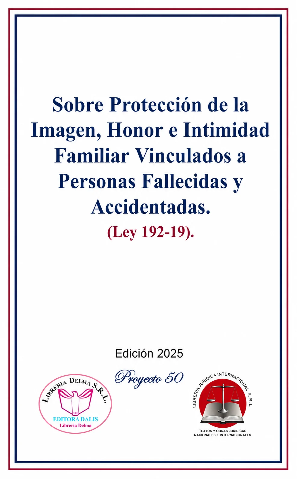 Sobre Protección de la Imagen, Honor e Intimidad Familiar Vinculados a Personas Fallecidas y Accidentadas. (Ley 192-19)