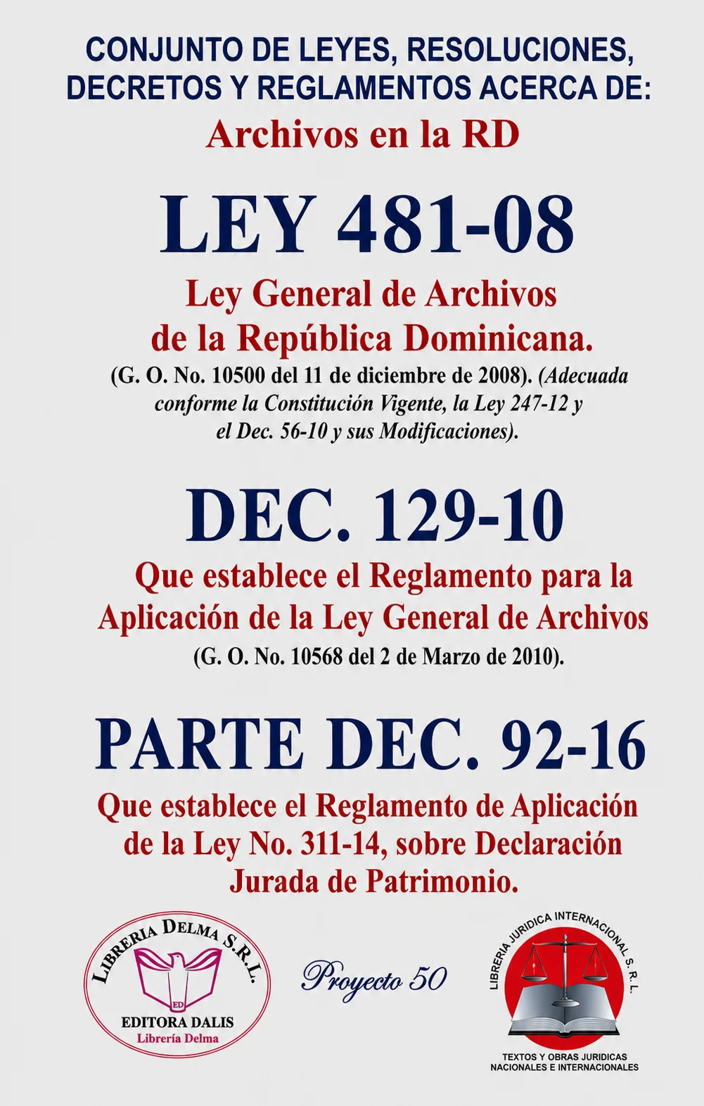 LEY 481-08 Ley General de Archivos de la República Dominicana. (G. O. No. 10500 del 11 de diciembre de 2008). (Adecuada conforme la Constitución Vigente, la Ley 247-12 y el Dec. 56-10 y sus Modificaciones).