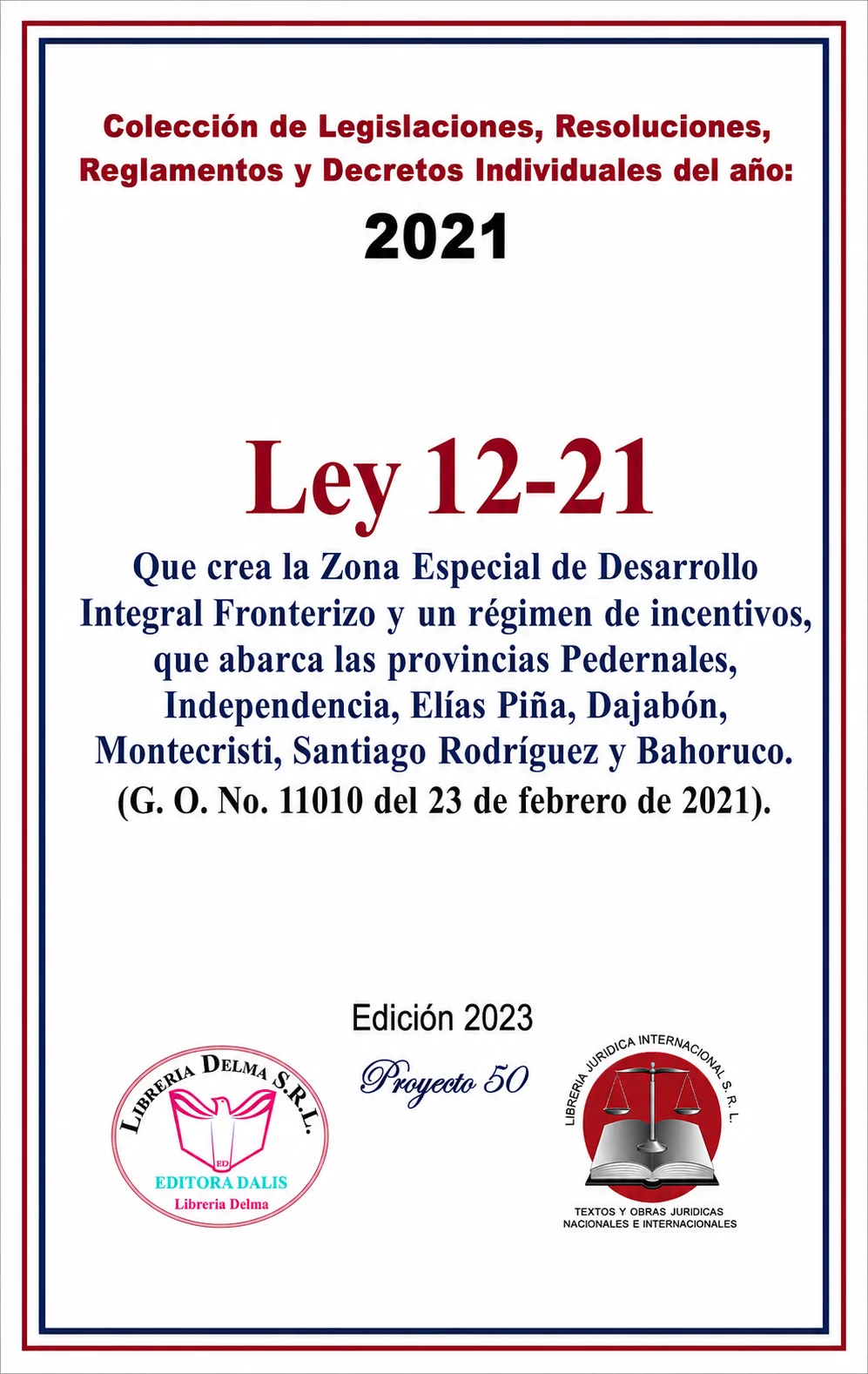 LEY 12-21 Que crea la Zona Especial de Desarrollo Integral Fronterizo y un régimen de incentivos, que abarca las provincias Pedernales, Independencia, Elías Piña, Dajabón, Montecristi, Santiago Rodríguez y Bahoruco. (G. O. No. 11010 del 23 de febrero de 2021).