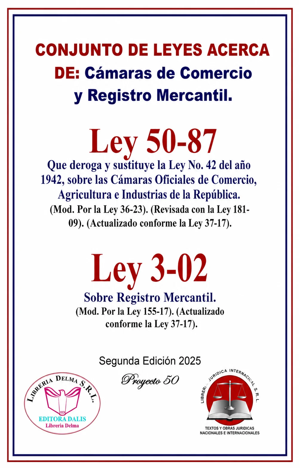 Ley 50-87 Que deroga y sustituye la Ley No. 42 del año 1942, sobre las Cámaras Oficiales de Comercio, Agricultura e Industrias de la República. (Mod. Por la Ley 36-23). (Revisada con la Ley 181-09). (Actualizado conforme la Ley 37-17). Ley 3-02 Sobre Registro Mercantil. (Mod. Por la Ley 155-17). (Actualizado conforme la Ley 37-17).
