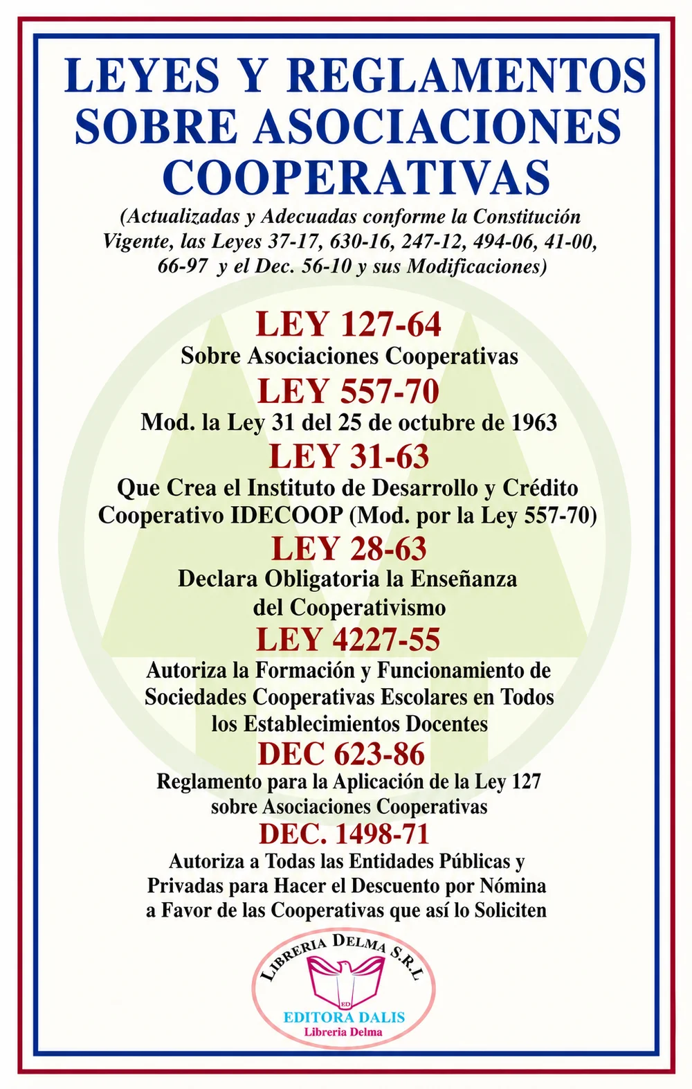 LEYES Y REGLAMENTOS SOBRE ASOCIACIONES COOPERATIVAS (Actualizadas y Adecuadas conforme la Constitución Vigente, las Leyes 37-17, 630-16, 247-12, 494-06, 41-00, 66-97 y el Dec. 56-10 y sus Modificaciones).