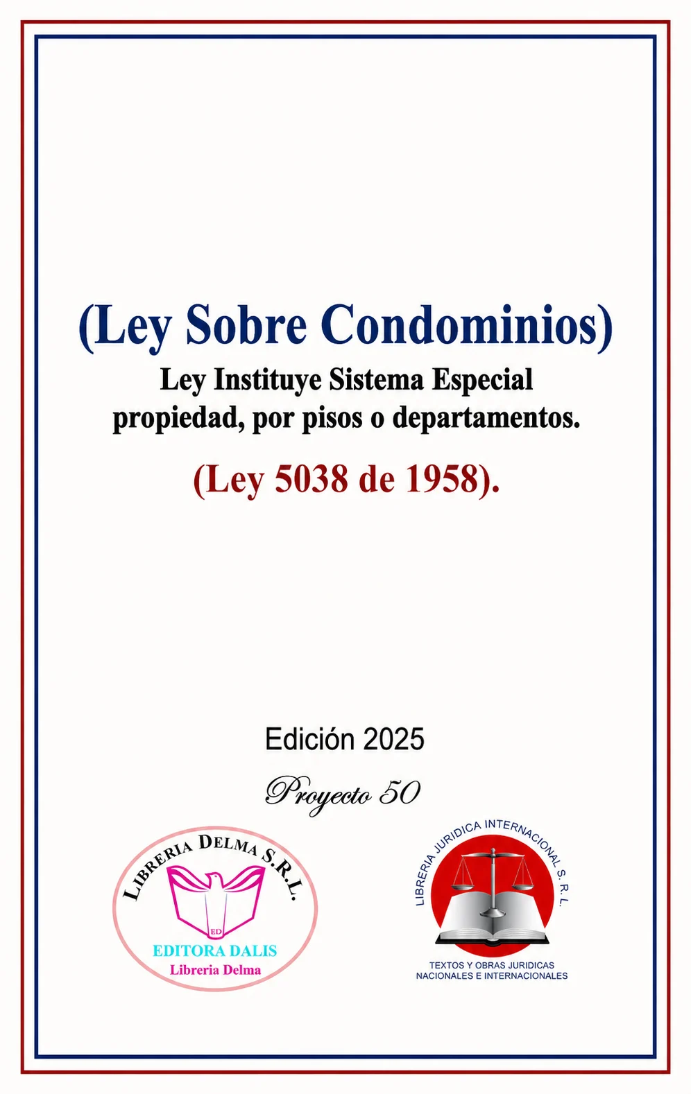(Ley Sobre Condominios) Ley Instituye Sistema Especial propiedad, por pisos o departamentos. (Ley 5038 de 1958).