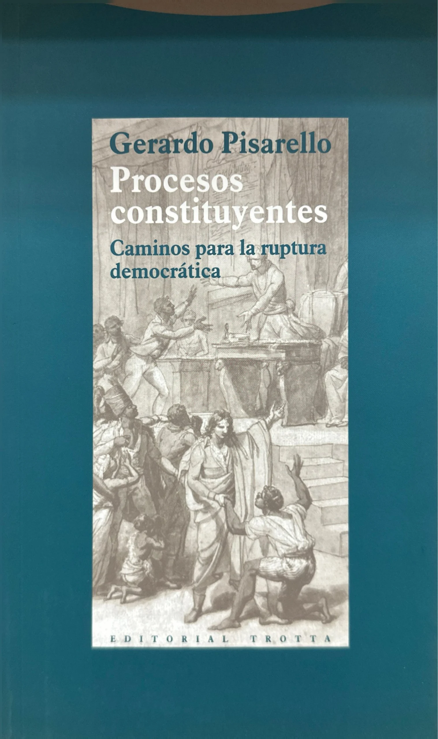 Procesos constituyentes: caminos para la ruptura democrática